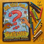 BOOKS: 101 Uses for a Skateboard. Colouring Book