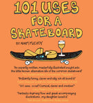 BOOKS: 101 Uses for a Skateboard by Adam McEvoy