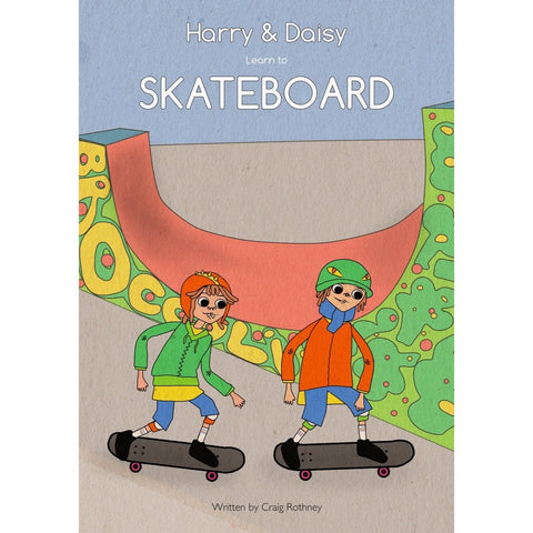 BOOKS: Harry & Daisy Learn to Skateboard by Craig Rothney